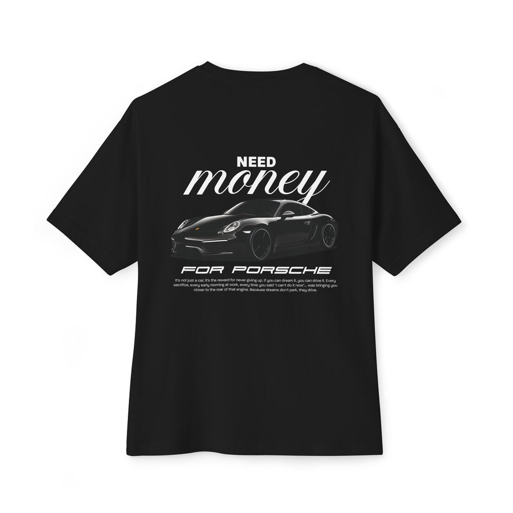 Oversized Tee - Need Money for Porsche Premium Design